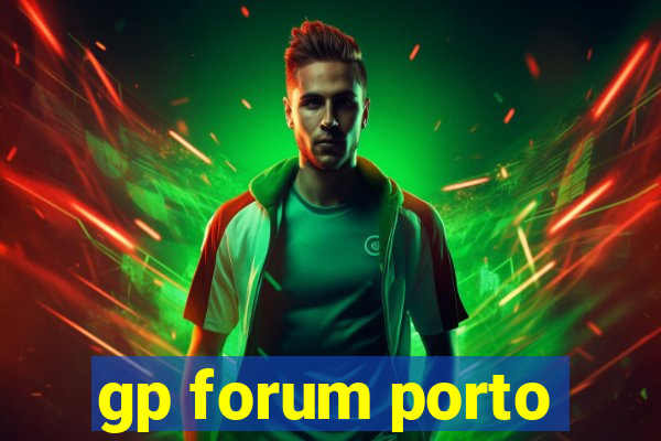 gp forum porto